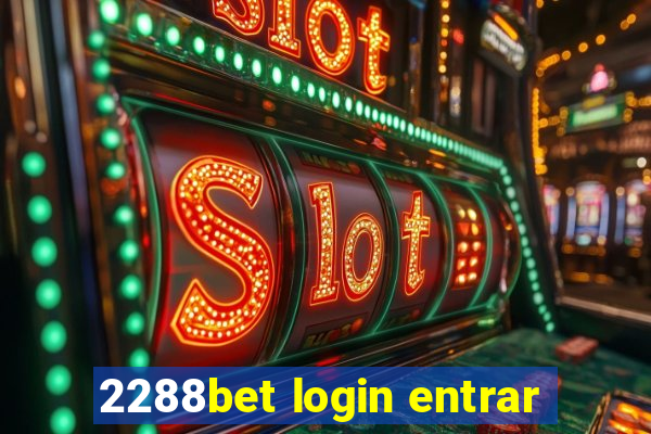 2288bet login entrar